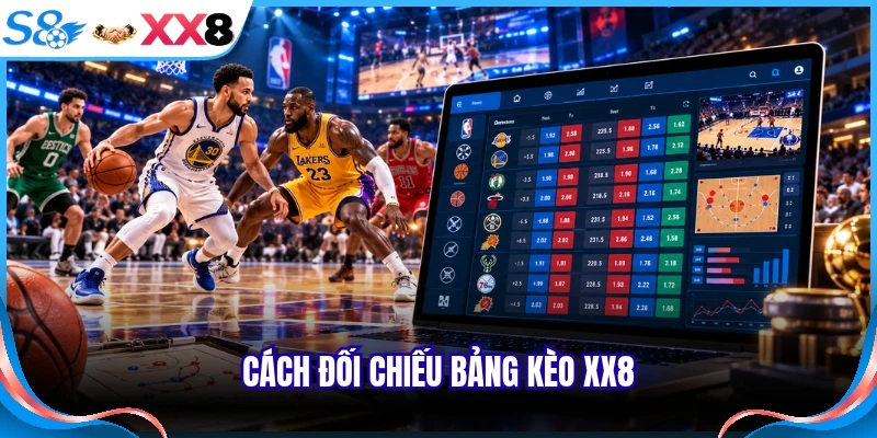Cách đối chiếu bảng kèo XX8