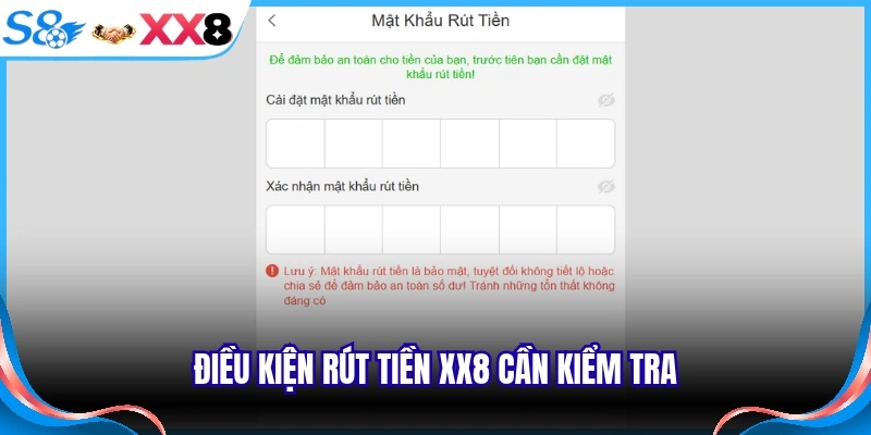Điều kiện rút tiền XX8 cần kiểm tra