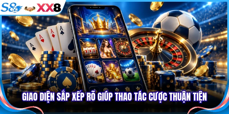 Giao diện sắp xếp rõ giúp thao tác cược thuận tiện