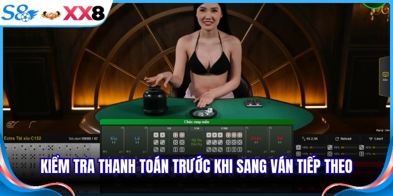 Kiểm tra thanh toán trước khi sang ván tiếp theo
