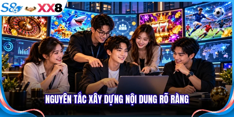 Nguyên tắc xây dựng nội dung rõ ràng