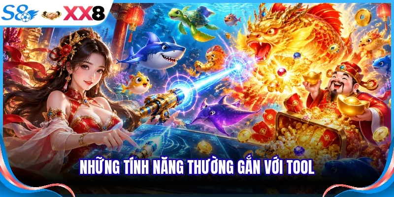Những tính năng thường gắn với tool