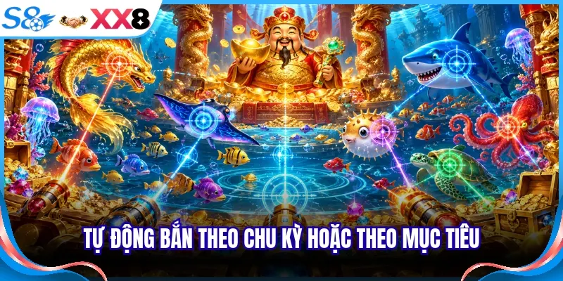 Tự động bắn theo chu kỳ hoặc theo mục tiêu