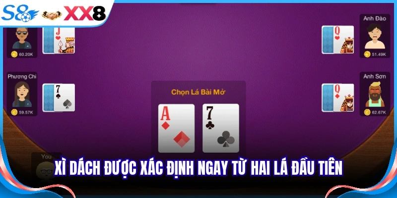 Xì dách được xác định ngay từ hai lá đầu tiên